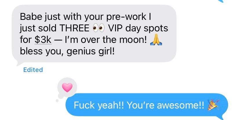 Client message: sold three VIP day spots at $3k from the pre-work alone